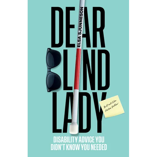 Dear Blind Lady: Disability Advice You Didn't Know You Needed