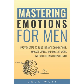 Mastering Emotions for Men - Paperback