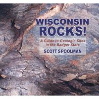 Wisconsin Rocks!: A Guide to Geologic Sites in the Badger State - Paperback