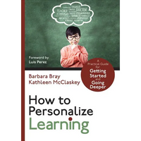 How to Personalize Learning: A Practical Guide for Getting Started and Going Deeper - Paperback