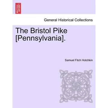 The Bristol Pike [Pennsylvania]. - Paperback