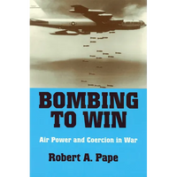 Bombing to Win: Air Power and Coercion in War - Paperback