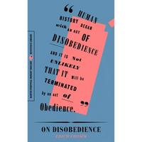 On Disobedience: Why Freedom Means Saying No to Power - Paperback