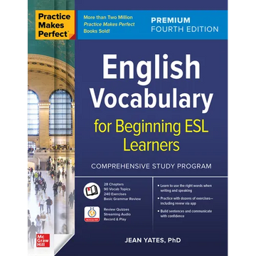 Practice Makes Perfect: English Vocabulary for Beginning ESL Learners, Premium Fourth Edition - Paperback