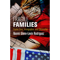 Fragile Families: Foster Care, Immigration, and Citizenship - Hardcover