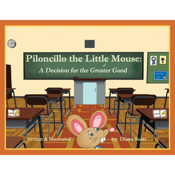 Piloncillo the Little Mouse: A Decision for the Greater Good - Paperback