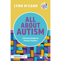 All about Autism: A Practical Guide for Primary Teachers - Paperback