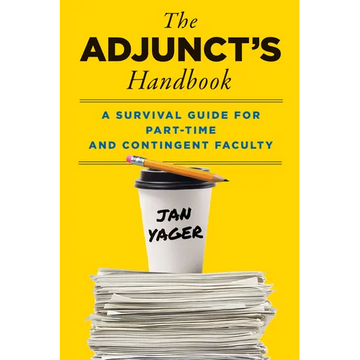 The Adjunct's Handbook: A Survival Guide for Part-Time and Contingent Faculty - Paperback