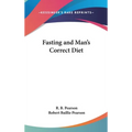 Fasting and Man's Correct Diet