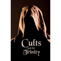 Cults and the Trinity