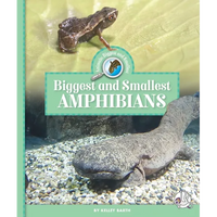 Biggest and Smallest Amphibians - Library Binding