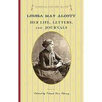 Louisa May Alcott: Her Life, Letters, and Journals - Paperback