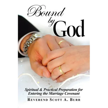 Bound by God: Spiritual & Practical Preparation for Entering the Marriage Covenant - Paperback