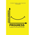 Progress: Ten Reasons to Look Forward to the Future