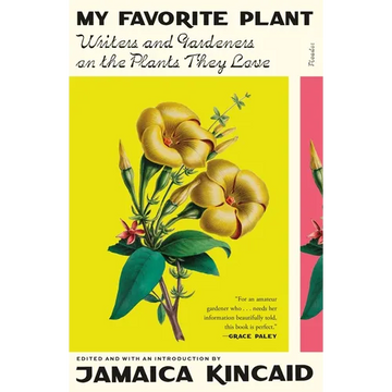 My Favorite Plant: Writers and Gardeners on the Plants They Love - Paperback