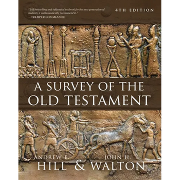 A Survey of the Old Testament: Fourth Edition - Hardcover