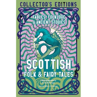 Scottish Folk & Fairy Tales: Fables, Folklore & Ancient Stories - Hardcover