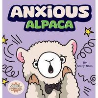 Anxious Alpaca: A Gentle Guide to Overcoming Anxiety - Hardcover
