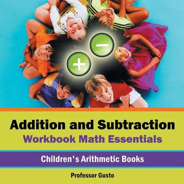 Addition and Subtraction Workbook Math Essentials Children's Arithmetic Books - Paperback