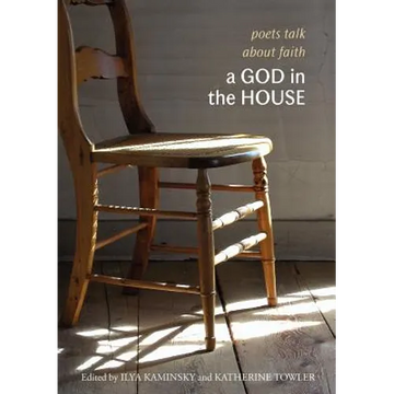 A God in the House: Poets Talk About Faith - Paperback