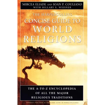 HarperCollins Concise Guide to World Religions: The A-To-Z Encyclopedia of All the Major Religious Traditions - Paperback