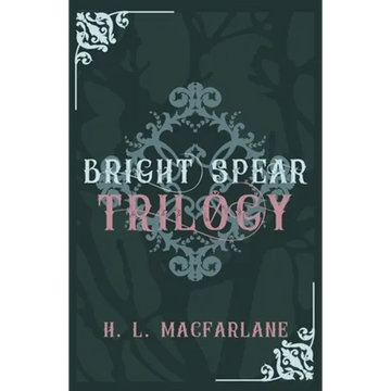 Bright Spear Trilogy: A Gothic Scottish Fairy Tale - Paperback