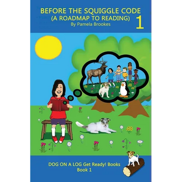 Before the Squiggle Code (a Roadmap to Reading): Get Ready to Read: Simple, Fun, and Effective Activities for New or Struggling Readers Including Thos - Paperback