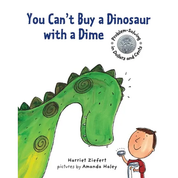 You Can't Buy a Dinosaur with a Dime: Problem-Solving in Dollars and Cents - Paperback