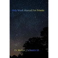 Holy Week Manual for Priests