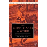 The Middle Ages at Work: Practicing Labor in Late Medieval England - Hardcover