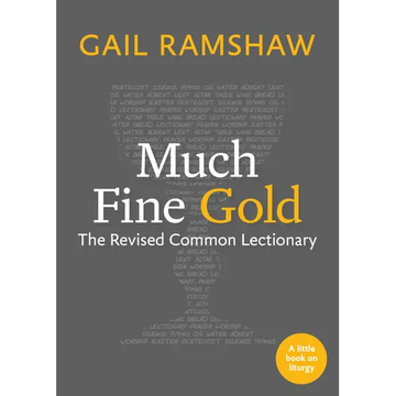 Much Fine Gold: The Revised Common Lectionary - Paperback