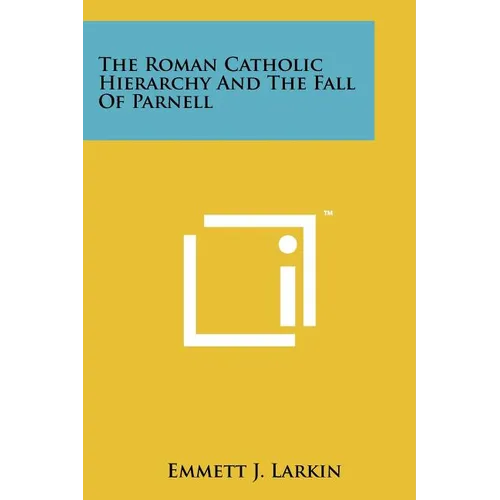 The Roman Catholic Hierarchy and the Fall of Parnell