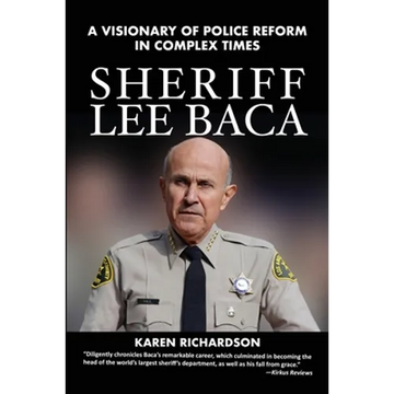 Sheriff Lee Baca: A Visionary of Police Reform in Complex Times - Paperback