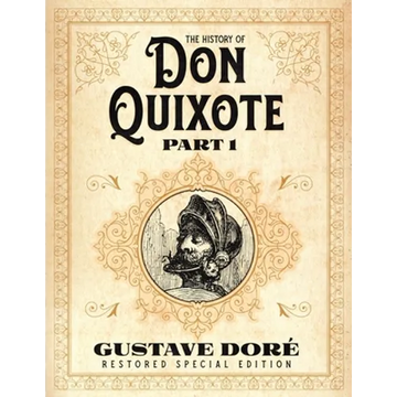The History of Don Quixote Part 1: Gustave Doré Restored Special Edition - Paperback