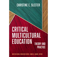 Critical Multicultural Education: Theory and Practice - Paperback