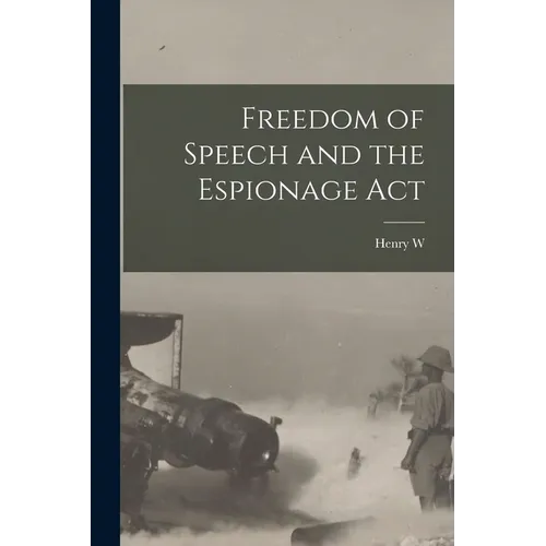 Freedom of Speech and the Espionage Act