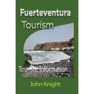Fuerteventura Tourism: Touristic Information - Paperback