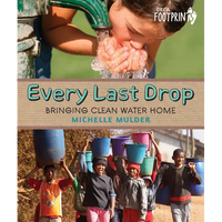 Every Last Drop: Bringing Clean Water Home - Paperback