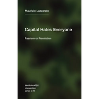Capital Hates Everyone: Fascism or Revolution - Paperback