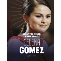 What You Never Knew about Selena Gomez - Paperback