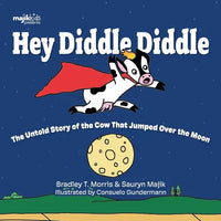 Hey Diddle Diddle: The untold story of the cow that jumped over the moon - Paperback