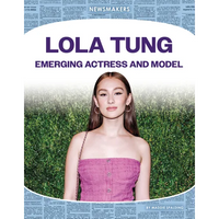 Lola Tung: Emerging Actress and Model: Emerging Actress and Model - Library Binding