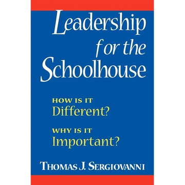 Leadership for the Schoolhouse: How is It Different? Why is It Important? - Paperback