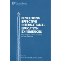 Developing Effective International Education Experiences: Preparing Pre-Service Teachers for the Classroom - Paperback