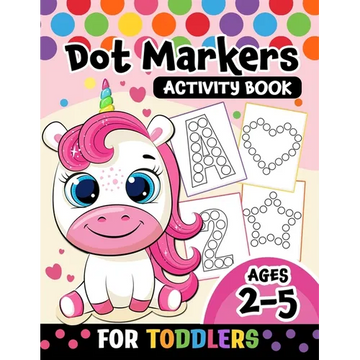 Dot Markers Activity Book for toddlers ages 2-5: BIG DOTS Large and Jumbo Activity Book for Toddlers, Boys, Girls, Preschool Number, Shapes and Alphab - Paperback