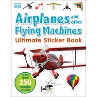 Ultimate Sticker Book: Airplanes and Other Flying Machines: More Than 250 Reusable Stickers - Paperback