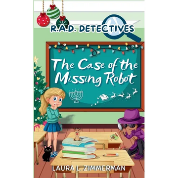 R.A.D. Detectives: The Case of the Missing Robot - Paperback