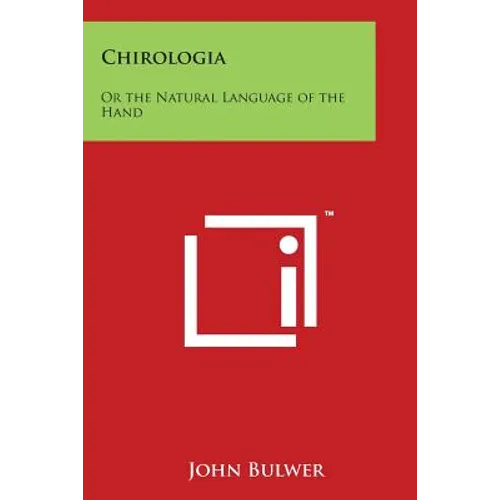 Chirologia: Or the Natural Language of the Hand
