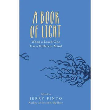 A Book of Light: When a Loved One Has a Different Mind - Paperback