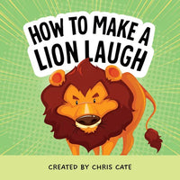 How to Make a Lion Laugh - Hardcover